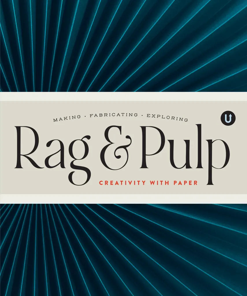 Rag & Pulp: Creativity With Paper