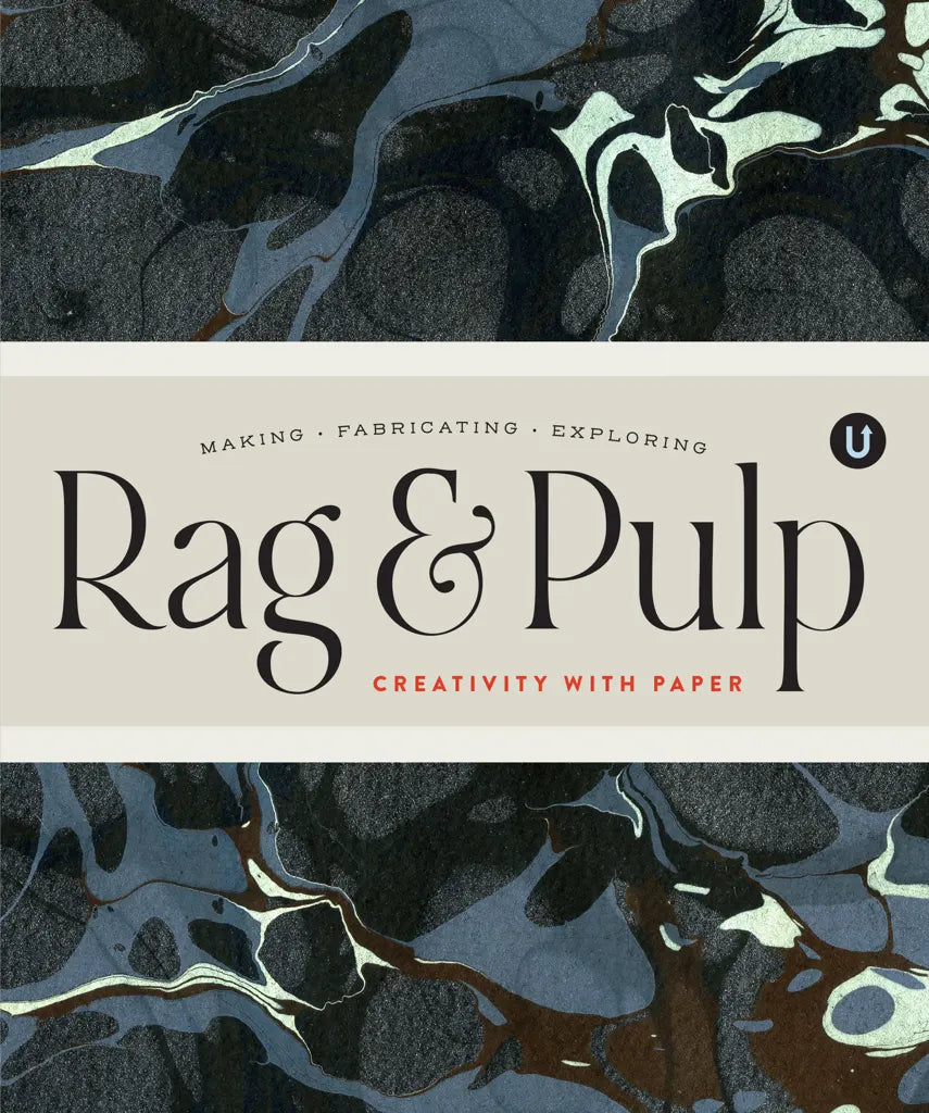 Rag & Pulp: Creativity With Paper