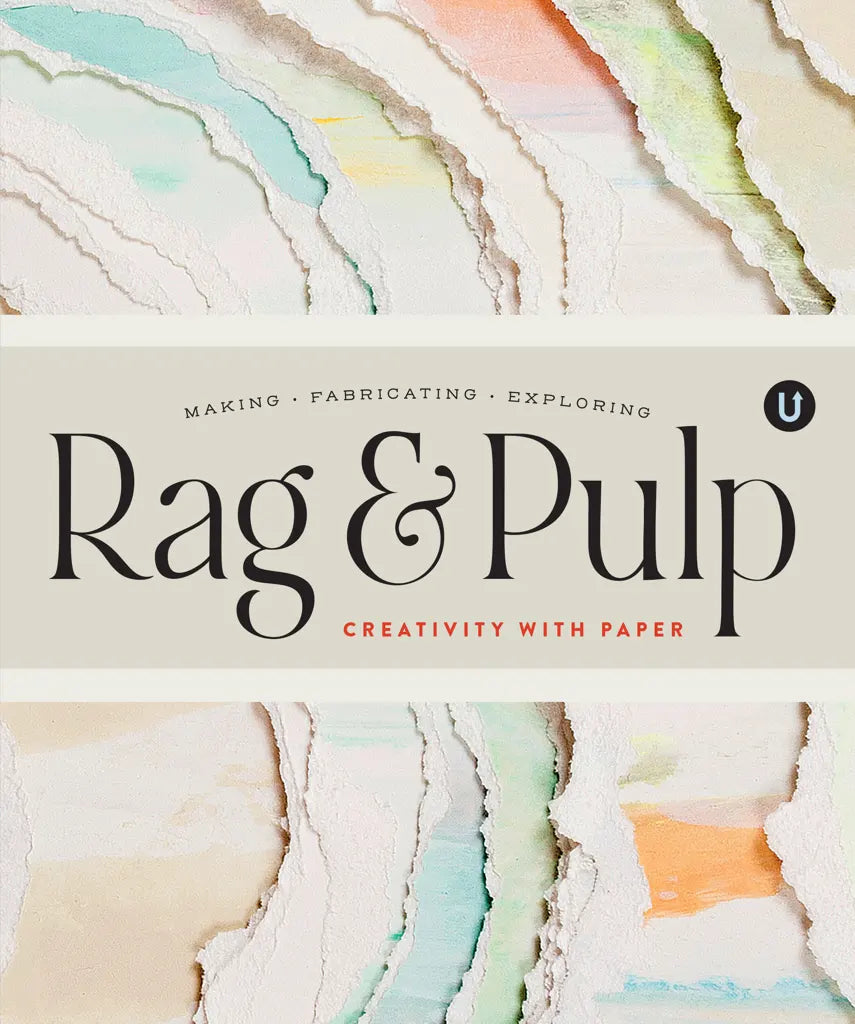 Rag & Pulp: Creativity With Paper